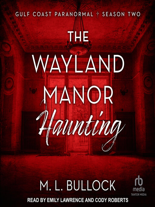 Title details for The Wayland Manor Haunting by M. L. Bullock - Available